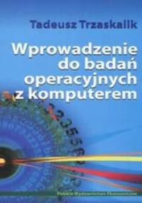 Wprowadzenie do badań operacyjnych z komputerem + CD - Trzaskalik Tadeusz