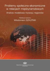 Problemy społeczno-ekonomiczne w relacjach międzynarodowych - Szkutnik Włodzimierz