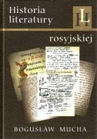 Historia literatury rosyjskiej. Od początków do czasów najnowszych - Bogusław Mucha