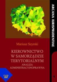 Kierownictwo w samorządzie terytorialnym - Szyrski Mariusz