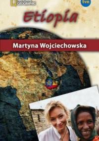 Etiopia - Martyna Wojciechowska