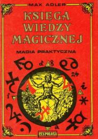 Księga wiedzy magicznej - Max Adler
