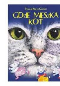 Gdzie mieszka kot - Ryszard Marek Groński