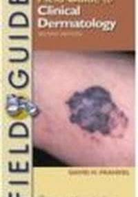 Field Guide to Clinical Dermatology - D. Frankiel