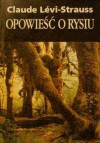 Opowieść o rysiu - Claude Lévi-Strauss