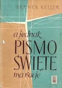 A jednak Pismo Święte ma rację - Werner Keller