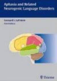 Aphasia && Related Neurogenic Language Disorders - Leonard LaPointe
