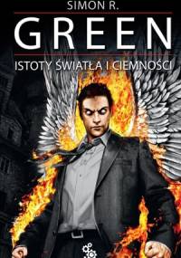 Istoty Światła i Ciemności - Simon R. Green