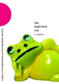 The Boyfriend List: 15 Guys, 11 Shrink Appointments, 4 Ceramic Frogs and Me, Ruby Oliver - E. Lockhart