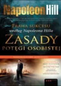 Prawa sukcesu według Napoleona Hilla. Zasady potęgi osobistej - Napoleon Hill