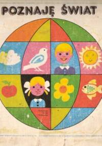 Poznaję świat. Książka dla dzieci 6-8-letnich - praca zbiorowa