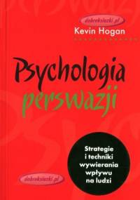 Psychologia perswazji - Kevin Hogan