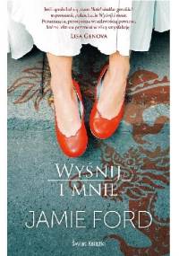 Wyśnij i mnie - Jamie Ford