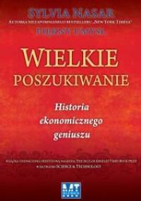 Wielkie poszukiwanie. Historia ekonomicznego geniuszu - Sylvia Nasar