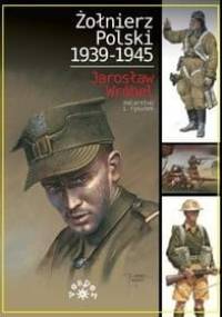 Żołnierz polski 1939-1945 - Sławomir Kędzierski, Jarosław Wróbel