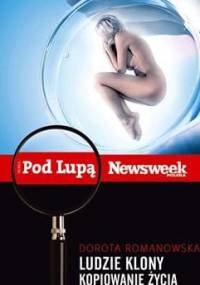 Ludzie Klony. Kopiowanie życia - Dorota Romanowska