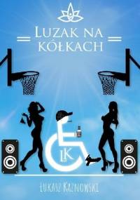 Luzak na Kółkach - Łukasz Kaznowski