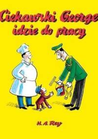 Ciekawski George idzie do pracy - H.A. Rey, Margret Rey