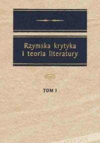 Rzymska krytyka i teoria literatury t.I - Stanisław Stabryła