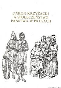 Zakon krzyżacki a społeczeństwo państwa w Prusach - praca zbiorowa