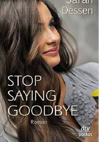 Stop saying goodbye - Sarah Dessen