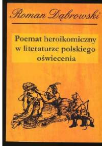 Poemat heroikomiczny w literaturze polskiego oświecenia - Roman Dąbrowski