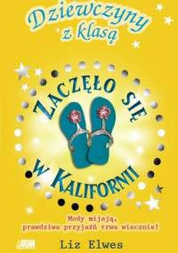 Zaczęło się w Kalifornii - Liz Elwes