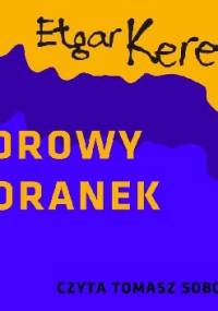 Zdrowy poranek - Etgar Keret
