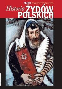 Pomocnik historyczny nr 3/2013; Historia Żydów Polskich - Redakcja tygodnika Polityka