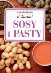 W kuchni Sosy i pasty - Franca Feslikenian