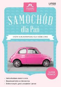 Samochód dla pań. Krótki kurs motoryzacji dla każdej z nas - Urszula Nelken
