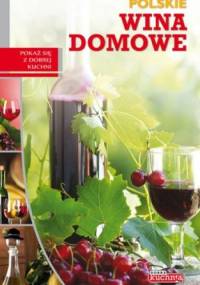 Polskie wina domowe. Pokaż się z dobrej kuchni - Łukasz Fiedoruk