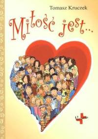 Miłość jest... - Tomasz Kruczek