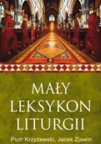 Mały leksykon liturgii - Piotr Krzyżewski