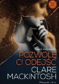 Pozwolę ci odejść - Clare Mackintosh
