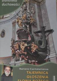 Tajemnica głoszenia Słowa Bożego - Raniero Cantalamessa