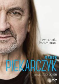 Marek Piekarczyk. Zwierzenia kontestatora - Leszek Gnoiński, Marek Piekarczyk