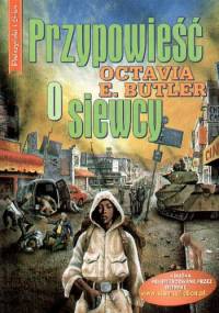 Przypowieść o siewcy - Octavia E. Butler