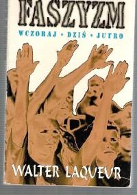 Faszyzm. Wczoraj, dziś, jutro - Walter Laqueur