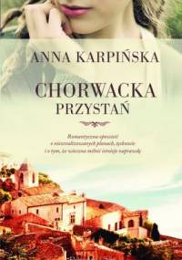 Chorwacka przystań - Anna Karpińska