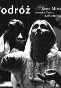 Podróż. Rena Mirecka - aktorka Teatru Laboratorium