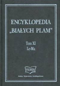 Encyklopedia "Białych Plam" Tom XI Le-Ma - praca zbiorowa