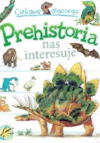 Ciekawe dlaczego prehistoria nas interesuje - Jackie Gaff
