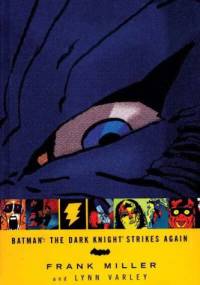 Batman: The Dark Knight Strikes Again - Frank Miller, Lynn Varley