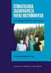 Stomatologia zachowawcza wieku rozwojowego - Zofia Knychalska-Karwan