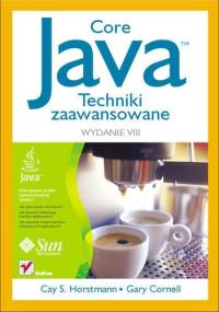 Java. Techniki zaawansowane. Wydanie VIII - Cay Horstmann, Gary Cornell
