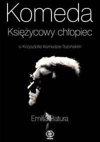 Komeda. Księżycowy chłopiec - Emilia Batura