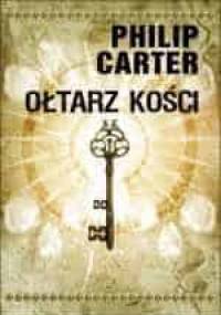 Ołtarz kości - Philip Carter