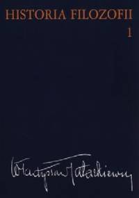 Historia filozofii. Tom pierwszy. Filozofia starożytna i średniowieczna - Władysław Tatarkiewicz