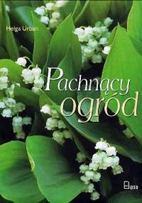 Pachnący ogród - Helga Urban